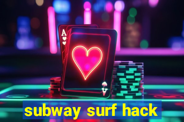 subway surf hack